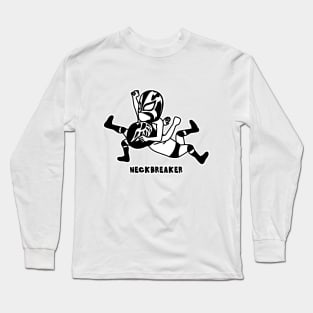 NECKBREAKER Long Sleeve T-Shirt